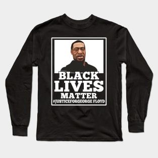 Black Lives Matter T-Shirt Justice For George Floyd Long Sleeve T-Shirt